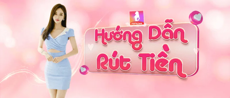 Hướng dẫn Rút tiền MMlive