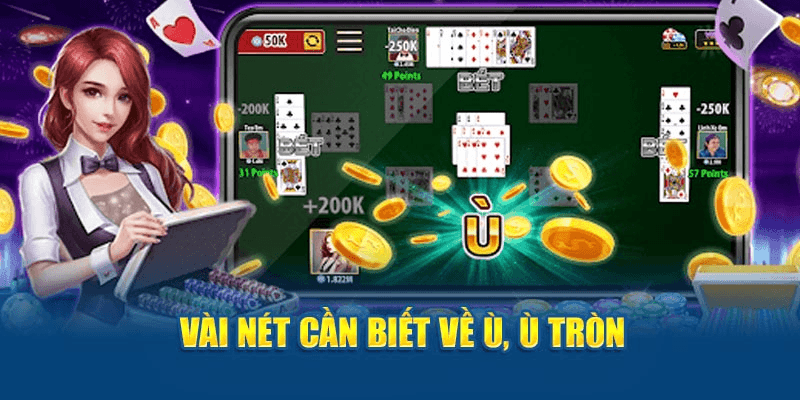 Giải nghĩa ù tròn trong game bài phỏm