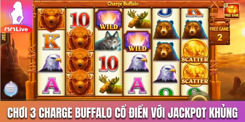 Chơi 3 Charge Buffalo cổ điển với jackpot khủng