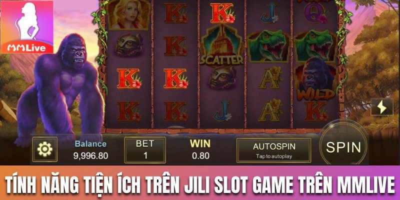 Tính năng tiện ích trên Jili slot game trên MMLive