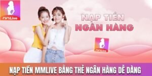 Nạp tiền MMLive bằng thẻ ngân hàng