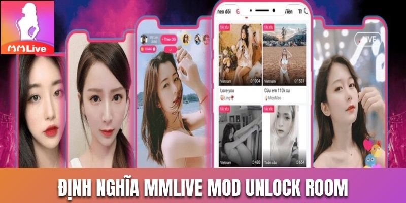 Định nghĩa MMlive mod unlock room