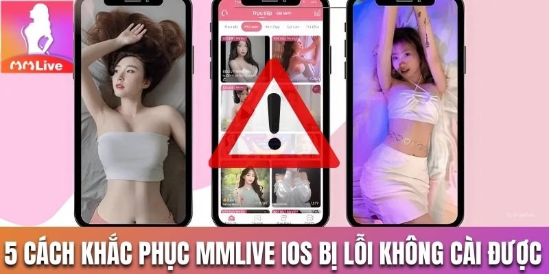 MMlive iOS bị lỗi không cài được