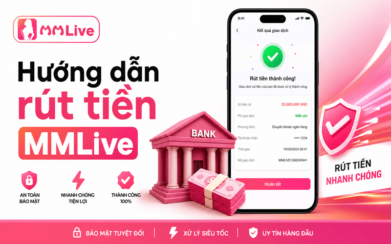 Hướng dẫn rút tiền MMlive