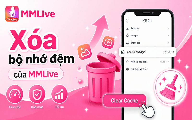 Xóa bộ nhớ đệm của MMLive